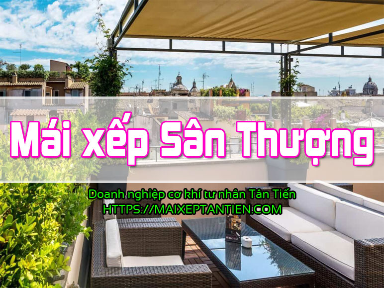 Mai xep san thuong gia re chat luong thuong hieu Tan Tien